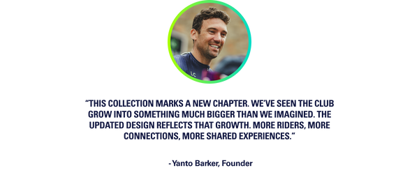 Quote from Founder, Yanto Barker "This collection marks a new chapter. We've seen the club grow much bigger than we imagined"